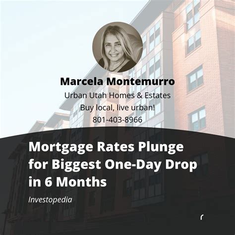 Mortgage Rates Plunge for Biggest One-Day Drop in 6 Months | Marcela ...