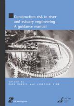 Buy Construction Risk in River and Estuary Engineering: A Guidance ...