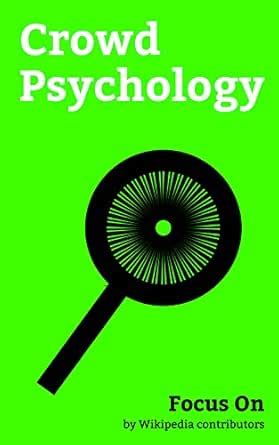 Focus On: Crowd Psychology: First they came ..., Lynching, Bystander ...