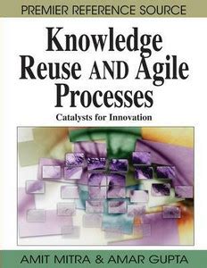 Knowledge Reuse and Agile Processes: Buy Knowledge Reuse and Agile ...