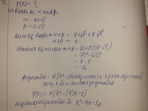 form the quadratic equation in 'p' whose Roots are 2+root5 and 2-root 5 ...