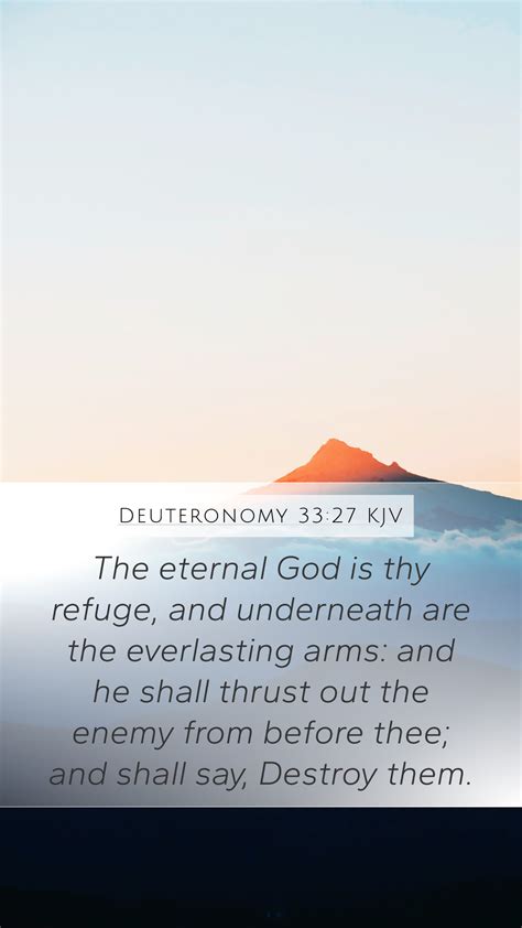 Deuteronomy 33:27 KJV Mobile Phone Wallpaper - The eternal God is thy ...