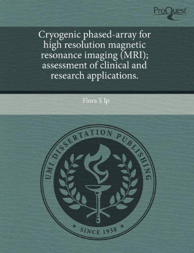 Cryogenic Phased Array For High Resolution Magnetic Resonance Imaging ...