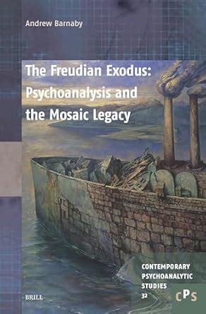 Buy The Freudian Exodus: Psychoanalysis and the Mosaic Legacy Book ...