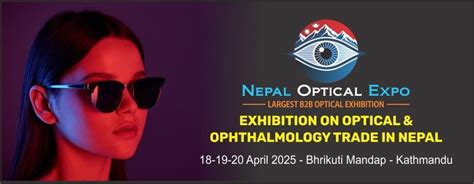 Nepal Optical Expo, Bhrikuti Mandap, Kathmandu, Nepal, 18 April 2025 ...