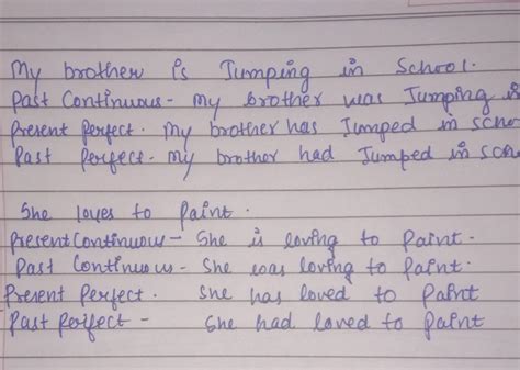 Change all the given sentences to the following tenses: Present, past ...