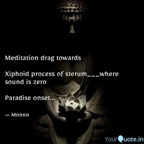 Meditation drag towards ... | Quotes & Writings by Monn n.. | YourQuote