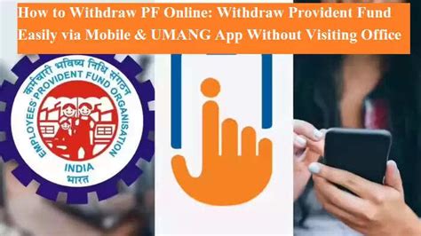 How to Withdraw PF Online: Withdraw Provident Fund Easily via Mobile ...