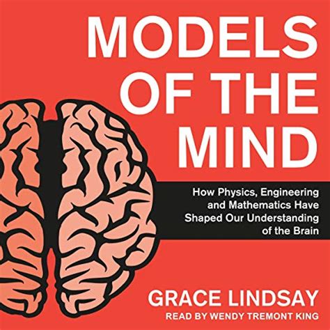 Models of the Mind: How Physics, Engineering and Mathematics Have ...