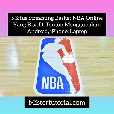 5 Situs Streaming Basket NBA Online Yang Bisa Di Tonton Menggunakan ...