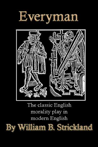 Everyman: A Modern English Version eBook : William B. Strickland ...