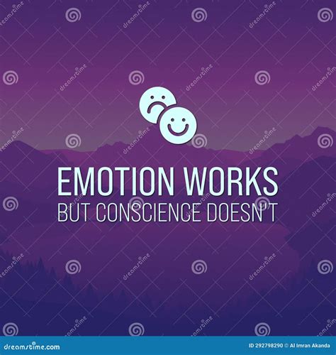 A Image of Quotes about EMOTION Works, but CONSCIENCE Doesn T. # ...