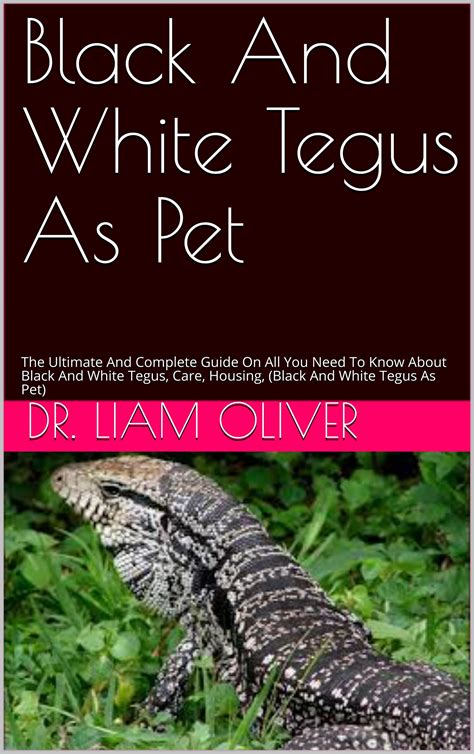 Buy Black And White Tegus As Pet: The Ultimate And Complete Guide On ...
