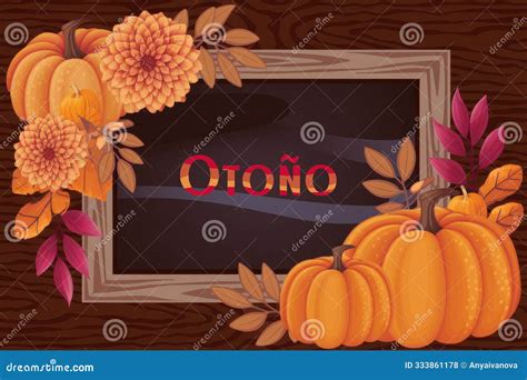 Autumn Frame with Pumpkins and Flowers on Dark Wood, Word Otono Meaning ...