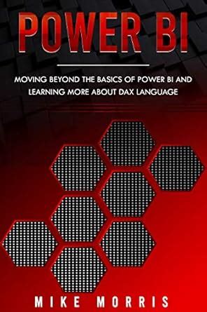 Power BI: Moving Beyond the Basics of Power BI and Learning about DAX ...