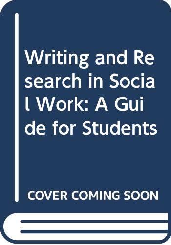 Buy Writing and Research in Social Work: A Guide for Students Book ...