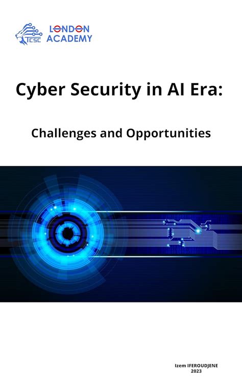 Cyber Security in AI Era: Challenges and Opportunities eBook ...