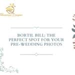 Bortil Bill: The Perfect Spot for Your Pre-Wedding Photos [2026]