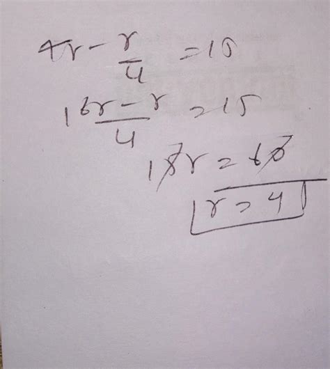 Solve Equation 4r - r/4 = 15 - Brainly.in