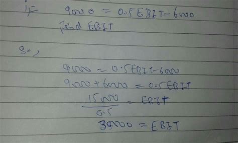 9000= 0.5EBIT - 6000 find EBIT - Brainly.in