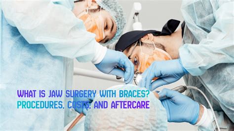 What Is Jaw Surgery with Braces? Procedures, Costs, and Aftercare | ArokaGO