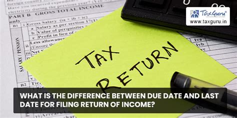 Difference between Due Date & Last Date for Filing Return of Income