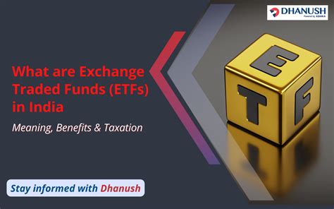 Exchange Traded Funds (ETFs) in India: Meaning, Benefits & Taxation ...