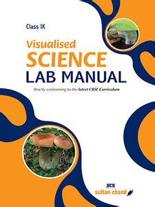Visualised SCIENCE LAB MANUAL CLASS - 9 Latest CBSE Curriculum: Buy ...