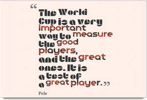 iMerch World Cup Is A Quotes By Pele Photographic Paper - Quotes ...