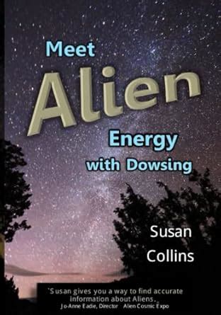 Meet Alien Energy with Dowsing (The Complete Guide to Dowsing ...