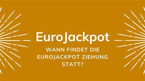eurojackpot wann ziehung