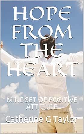 HOPE FROM THE HEART: MINDSET OF POSITIVE ATTITUDE eBook : Taylor ...