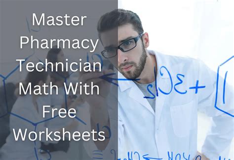 Master Pharmacy Technician Math With Free Worksheets!