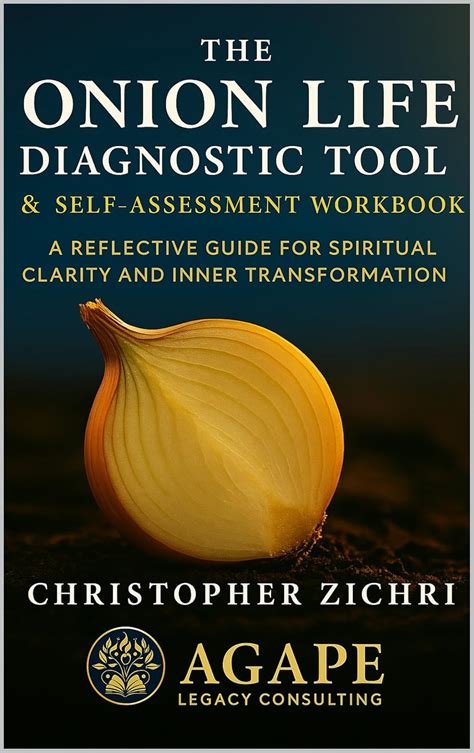 The Onion Life Diagnostic Tool & Self-Assessment Workbook: A Reflective ...