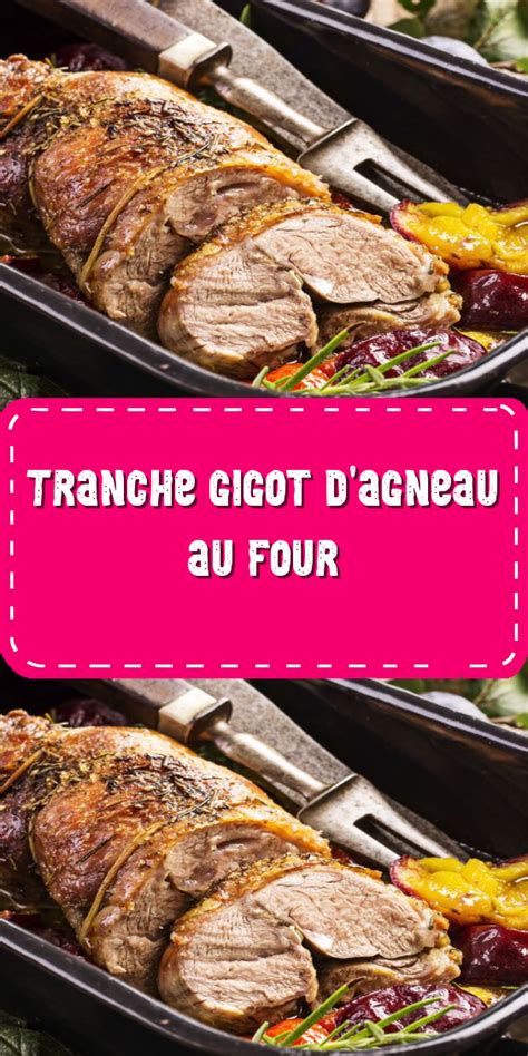 tranche de gigot d agneau au four
