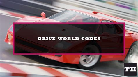 Drive World Drifting & Racing Codes (March 2026) - Try Hard Guides
