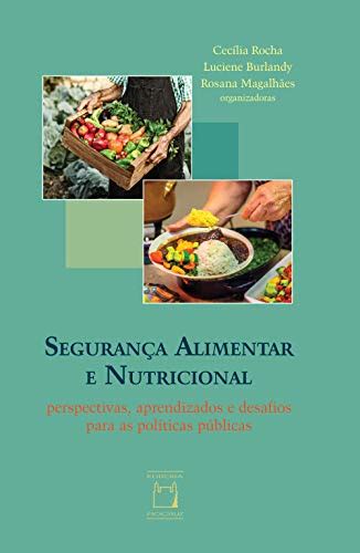 Segurança alimentar e nutricional: perspectivas, aprendizados e ...
