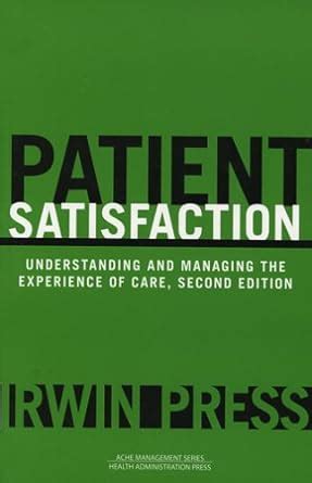 Buy Patient Satisfaction: Understanding And Managing the Experience of ...
