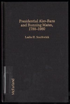 Buy Presidential Also-rans and Running Mates, 1788-1980 Book Online at ...