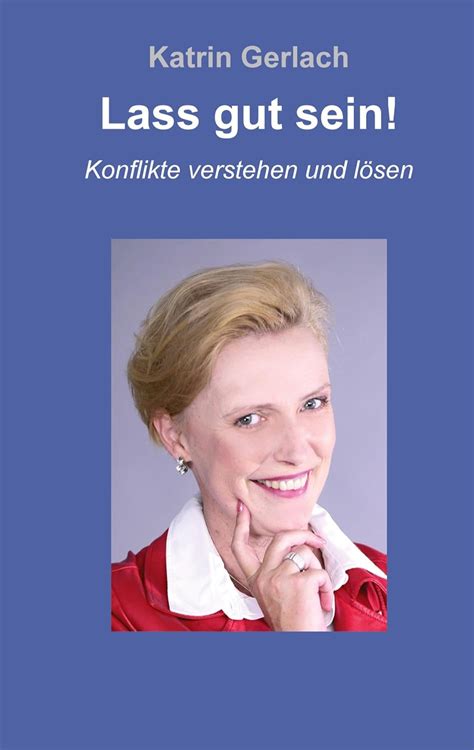 Buy Lass gut sein!: Konflikte verstehen und lösen Book Online at Low ...