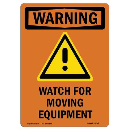 Signmission OSHA WARNING Sign, Watch For Moving Equipment, 14in X 10in ...