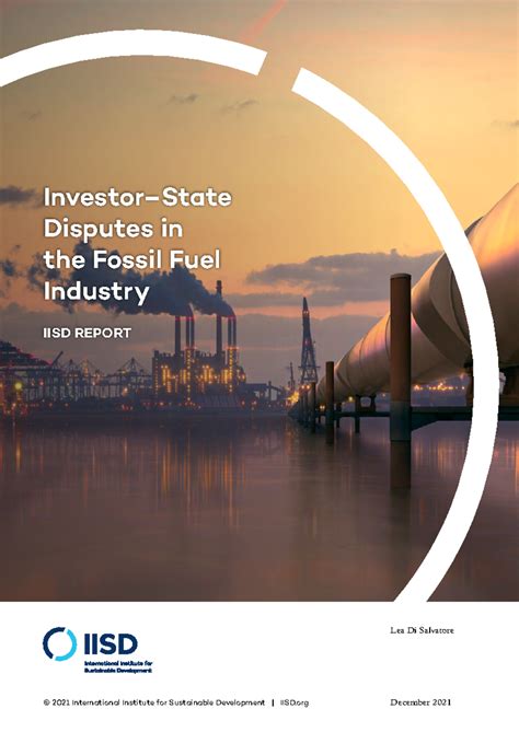Investor-State Disputes in the Fossil Fuel Industry - IISD Report 2021 ...