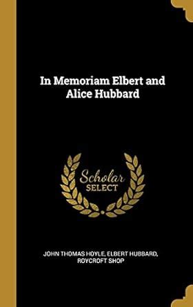 Buy In Memoriam Elbert and Alice Hubbard Book Online at Low Prices in ...