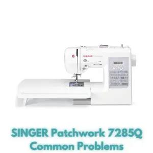 Image result for Singer Patchwork 7285Q Troubleshooting