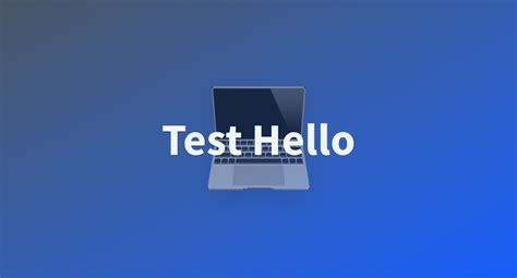 Image result for Hello Hello My Testing