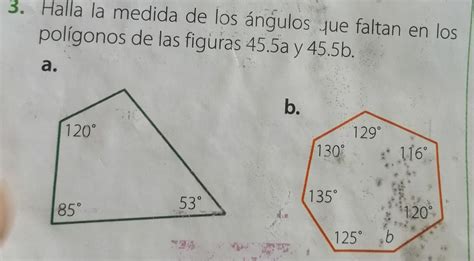 3. Halla la medida de los ángulos que faltan en los polígonos de las ...