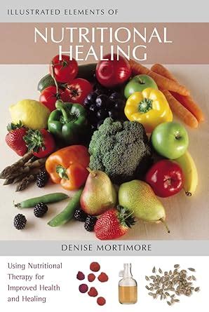 Buy The Illustrated Elements of… – Nutritional Healing: Get Healthy ...
