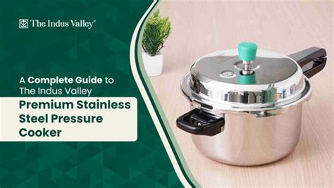 A Complete Guide about The Indus Valley Premium Stainless Steel Pressu