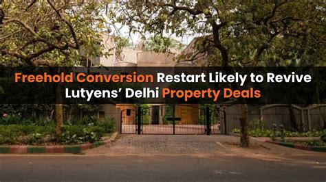 Freehold Conversion Restart Likely to Revive Lutyen's Delhi Property Deals