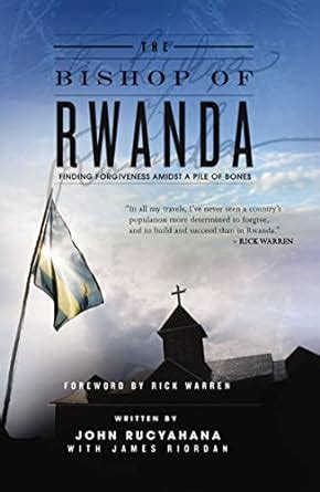 The Bishop of Rwanda: Finding Forgiveness Amidst a Pile of Bones eBook ...